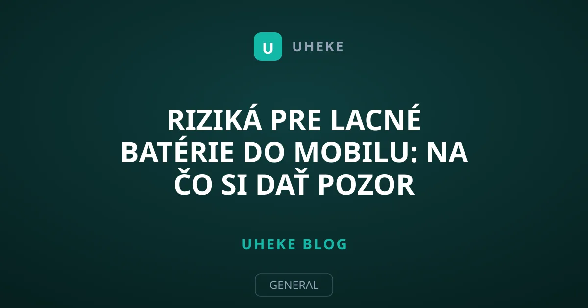 Riziká pre lacné batérie do mobilu: Na čo si dať pozor