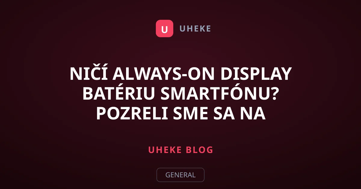 Ničí Always-On Display batériu smartfónu? Pozreli sme sa na fakty